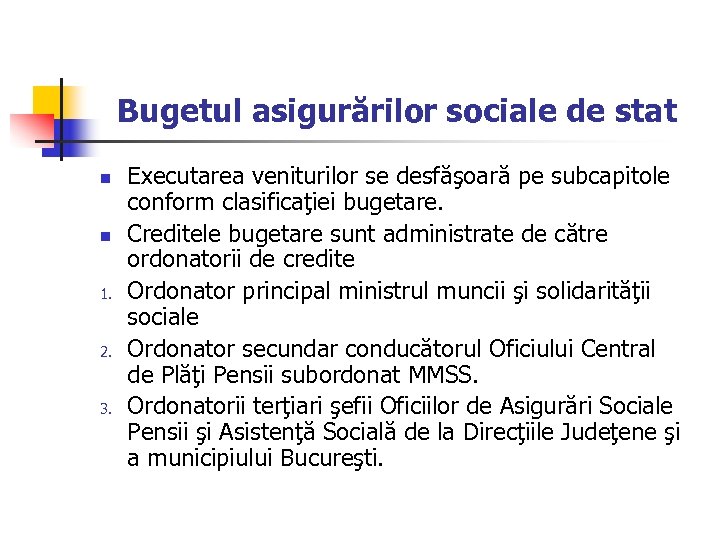 Bugetul asigurărilor sociale de stat n n 1. 2. 3. Executarea veniturilor se desfăşoară