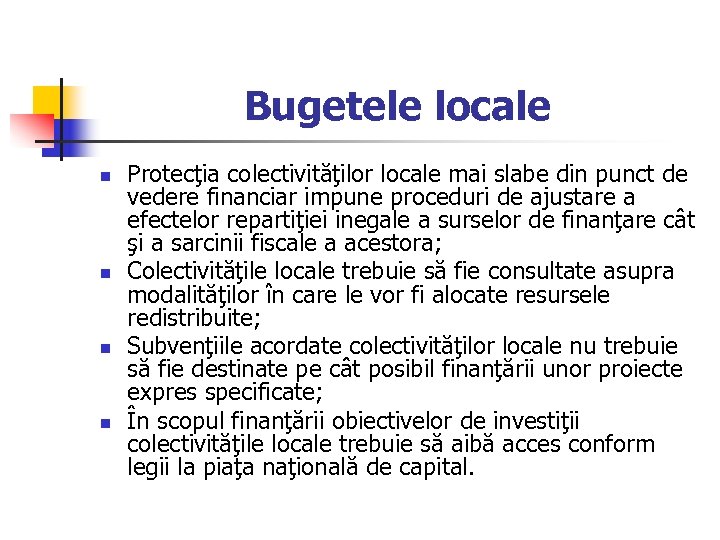 Bugetele locale n n Protecţia colectivităţilor locale mai slabe din punct de vedere financiar