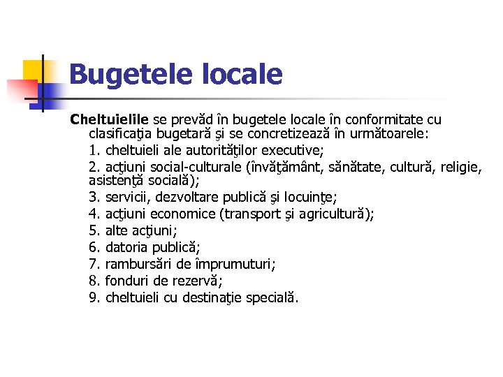 Bugetele locale Cheltuielile se prevăd în bugetele locale în conformitate cu clasificaţia bugetară şi