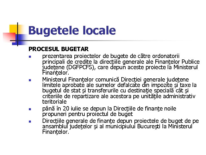 Bugetele locale PROCESUL BUGETAR n prezentarea proiectelor de bugete de către ordonatorii principali de