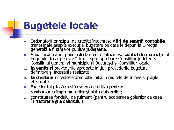 Bugetele locale n n 1. 2. Ordonatorii principali de credite întocmesc dări de seamă