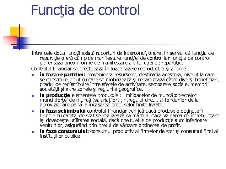 Funcţia de control Între cele doua funcţii există raporturi de intercondiţionare, în sensul că