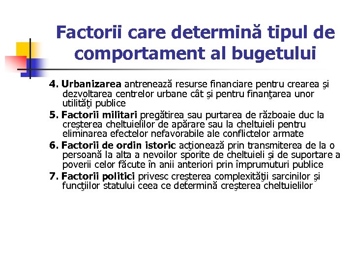 Factorii care determină tipul de comportament al bugetului 4. Urbanizarea antrenează resurse financiare pentru