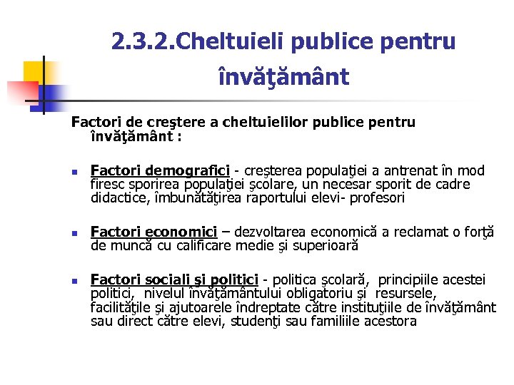 2. 3. 2. Cheltuieli publice pentru învăţământ Factori de creştere a cheltuielilor publice pentru