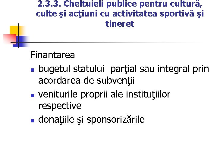 2. 3. 3. Cheltuieli publice pentru cultură, culte şi acţiuni cu activitatea sportivă şi