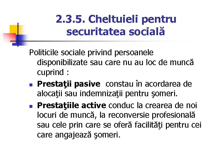 2. 3. 5. Cheltuieli pentru securitatea socială Politicile sociale privind persoanele disponibilizate sau care