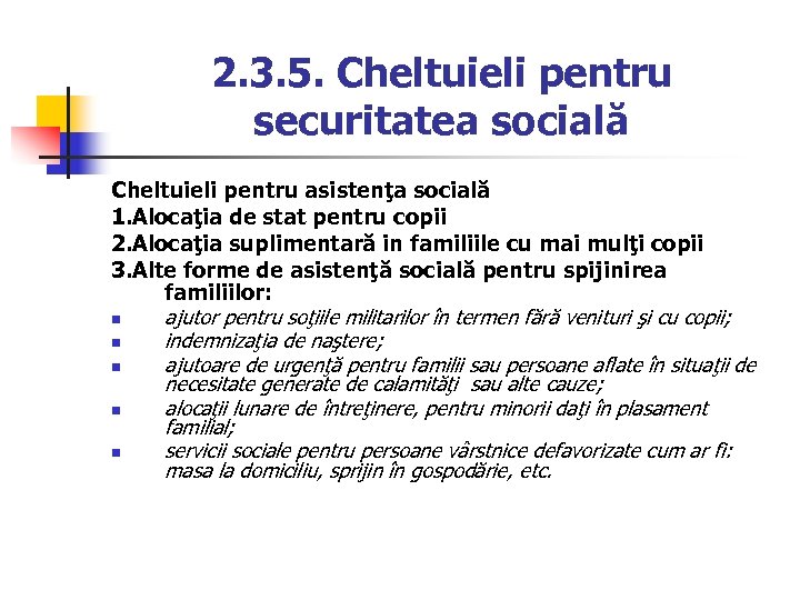 2. 3. 5. Cheltuieli pentru securitatea socială Cheltuieli pentru asistenţa socială 1. Alocaţia de