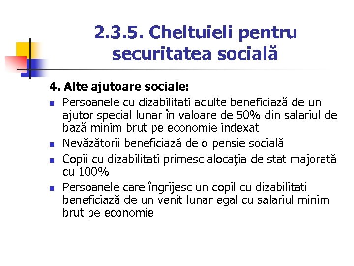 2. 3. 5. Cheltuieli pentru securitatea socială 4. Alte ajutoare sociale: n Persoanele cu