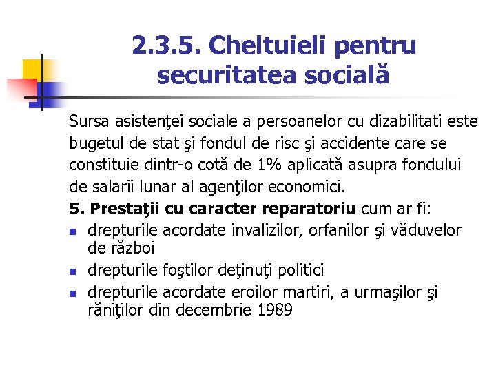 2. 3. 5. Cheltuieli pentru securitatea socială Sursa asistenţei sociale a persoanelor cu dizabilitati