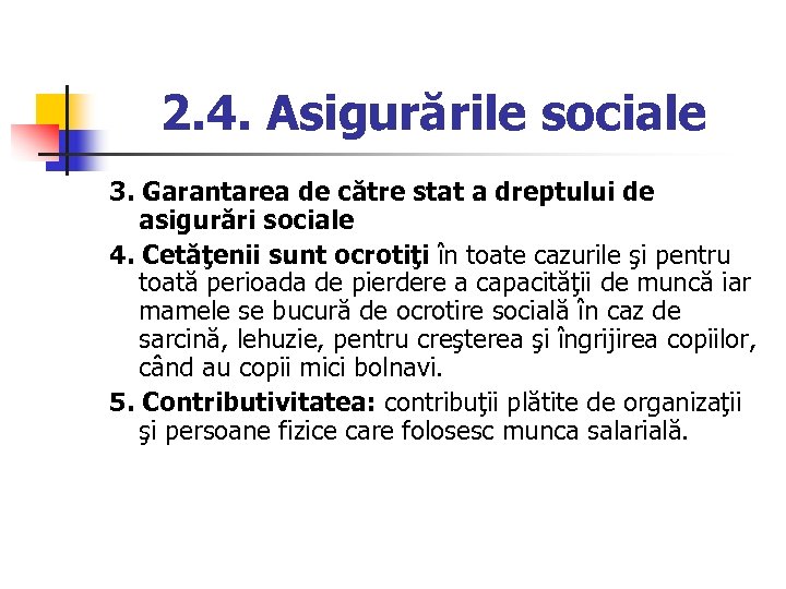 2. 4. Asigurările sociale 3. Garantarea de către stat a dreptului de asigurări sociale