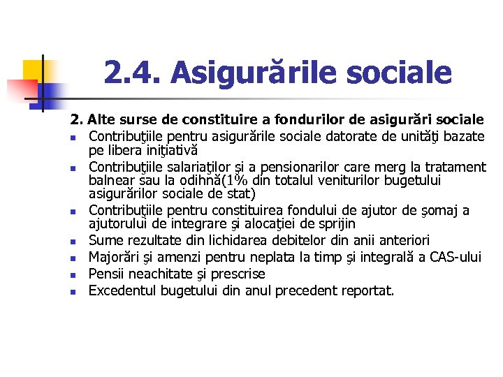 2. 4. Asigurările sociale 2. Alte surse de constituire a fondurilor de asigurări sociale