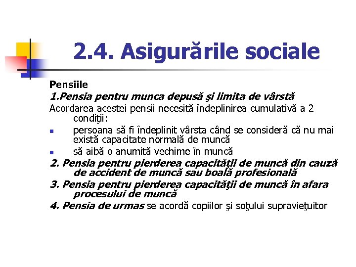 2. 4. Asigurările sociale Pensiile 1. Pensia pentru munca depusă şi limita de vârstă