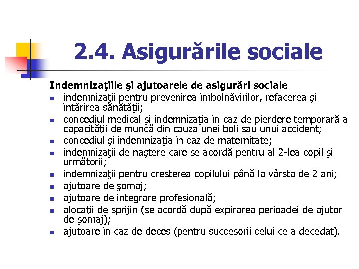 2. 4. Asigurările sociale Indemnizaţiile şi ajutoarele de asigurări sociale n indemnizaţii pentru prevenirea