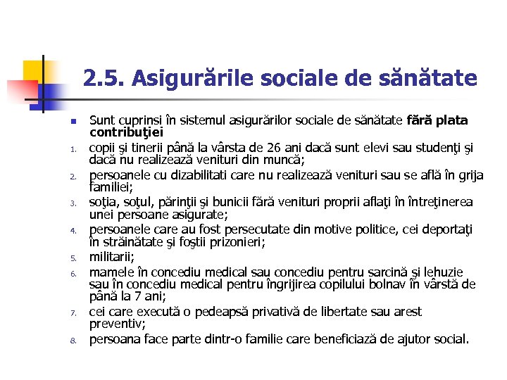 2. 5. Asigurările sociale de sănătate n 1. 2. 3. 4. 5. 6. 7.