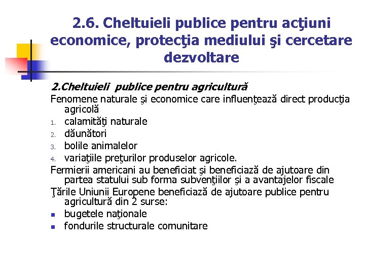 2. 6. Cheltuieli publice pentru acţiuni economice, protecţia mediului şi cercetare dezvoltare 2. Cheltuieli