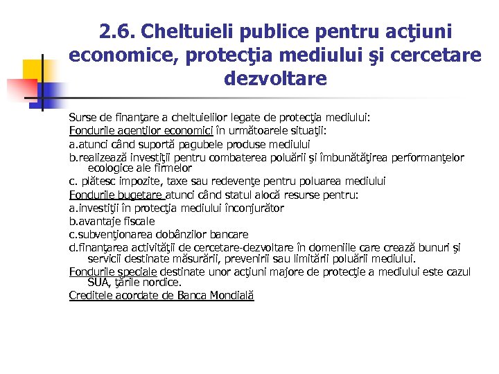 2. 6. Cheltuieli publice pentru acţiuni economice, protecţia mediului şi cercetare dezvoltare Surse de