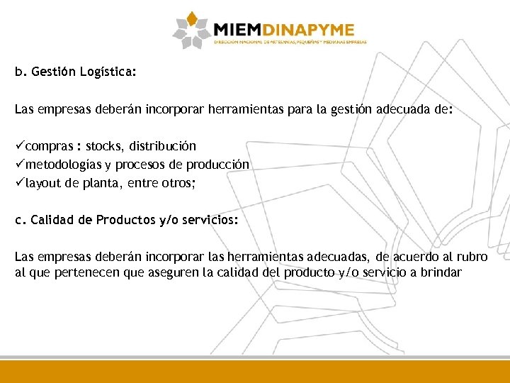 b. Gestión Logística: Las empresas deberán incorporar herramientas para la gestión adecuada de: compras