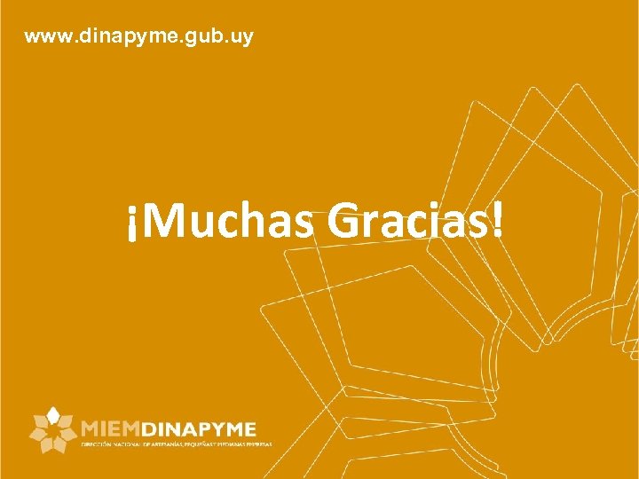 www. dinapyme. gub. uy ¡Muchas Gracias! 