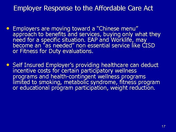 Employer Response to the Affordable Care Act • Employers are moving toward a “Chinese