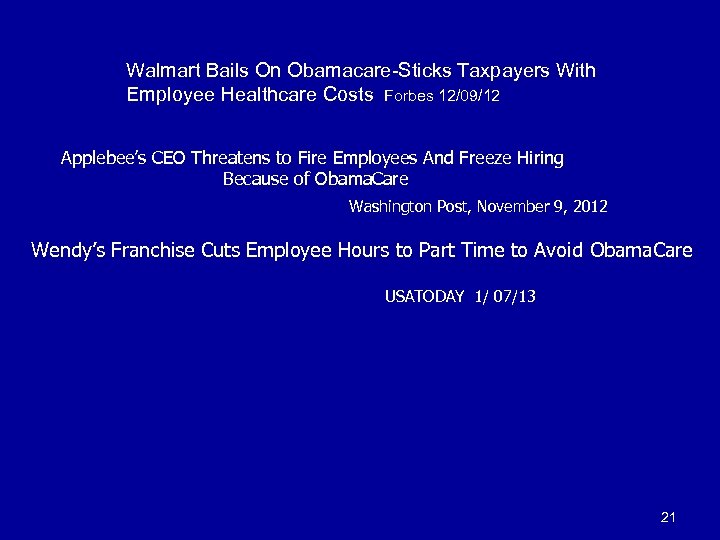 Walmart Bails On Obamacare-Sticks Taxpayers With Employee Healthcare Costs Forbes 12/09/12 Applebee’s CEO Threatens