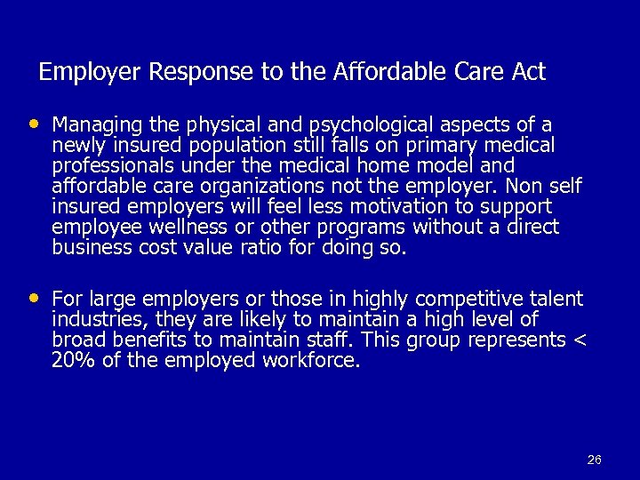 Employer Response to the Affordable Care Act • Managing the physical and psychological aspects