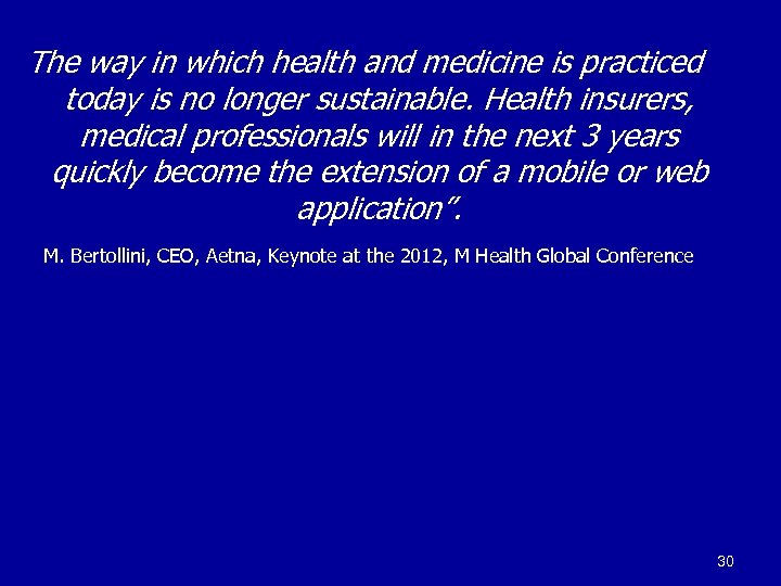The way in which health and medicine is practiced today is no longer sustainable.