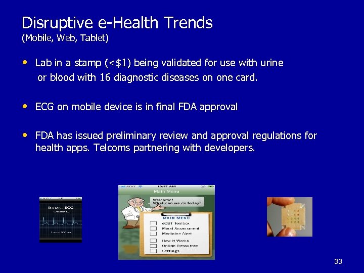 Disruptive e-Health Trends (Mobile, Web, Tablet) • Lab in a stamp (<$1) being validated