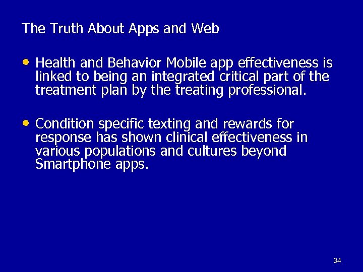 The Truth About Apps and Web • Health and Behavior Mobile app effectiveness is