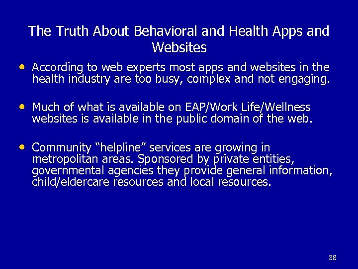 The Truth About Behavioral and Health Apps and Websites • According to web experts
