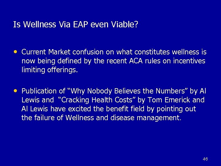 Is Wellness Via EAP even Viable? • Current Market confusion on what constitutes wellness