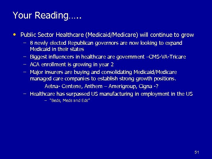 Your Reading…. . • Public Sector Healthcare (Medicaid/Medicare) will continue to grow – 8
