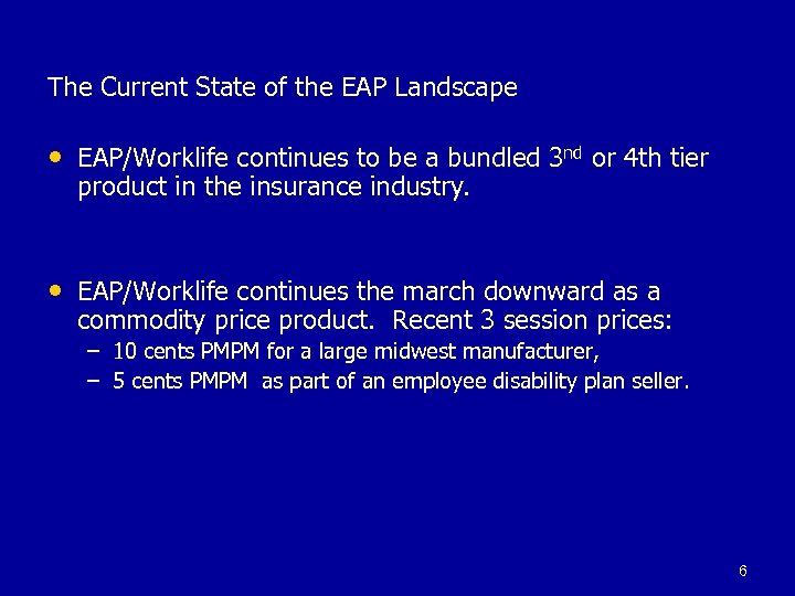 The Current State of the EAP Landscape • EAP/Worklife continues to be a bundled