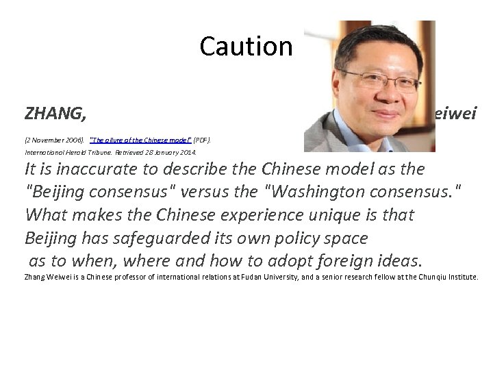 Caution ZHANG, Weiwei (2 November 2006). "The allure of the Chinese model" (PDF). International
