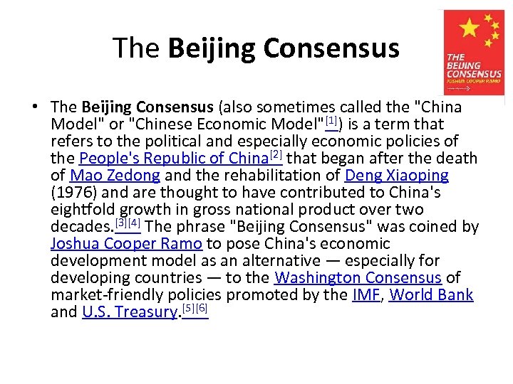 The Beijing Consensus • The Beijing Consensus (also sometimes called the "China Model" or