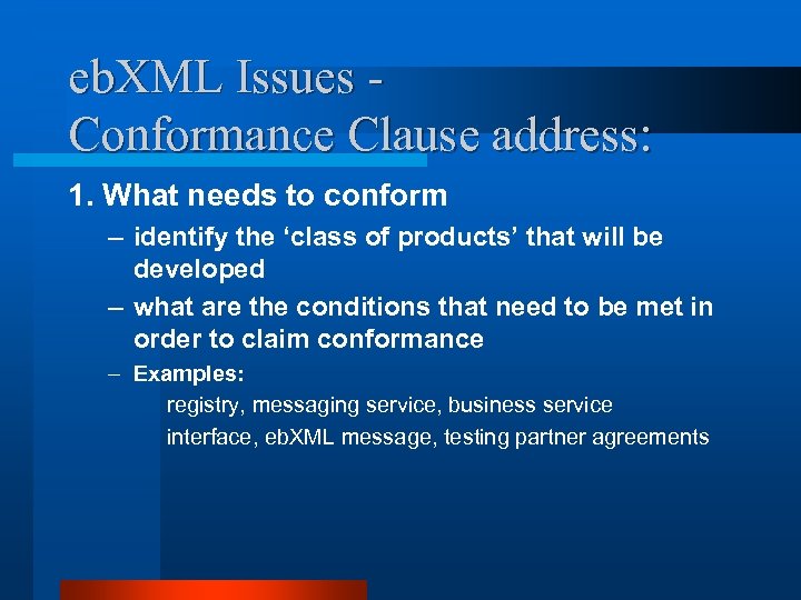 eb. XML Issues - Conformance Clause address: 1. What needs to conform – identify