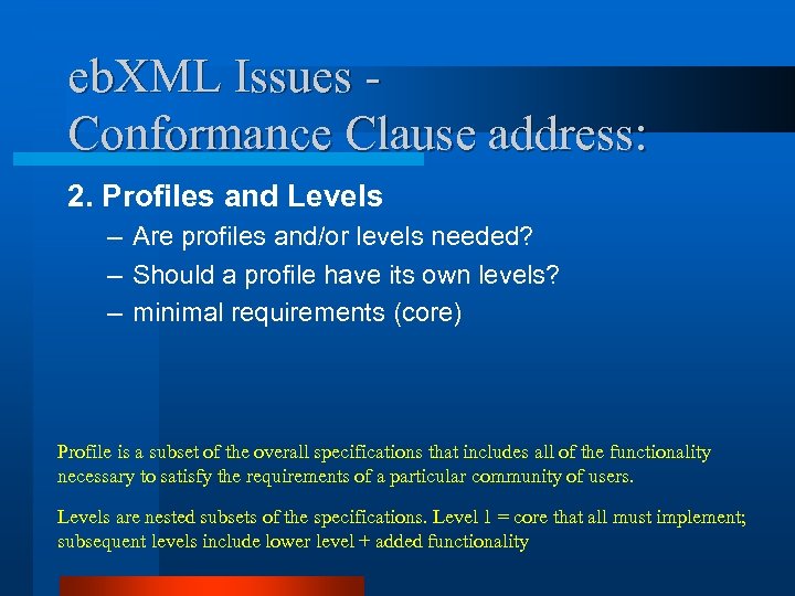 eb. XML Issues Conformance Clause address: 2. Profiles and Levels – Are profiles and/or