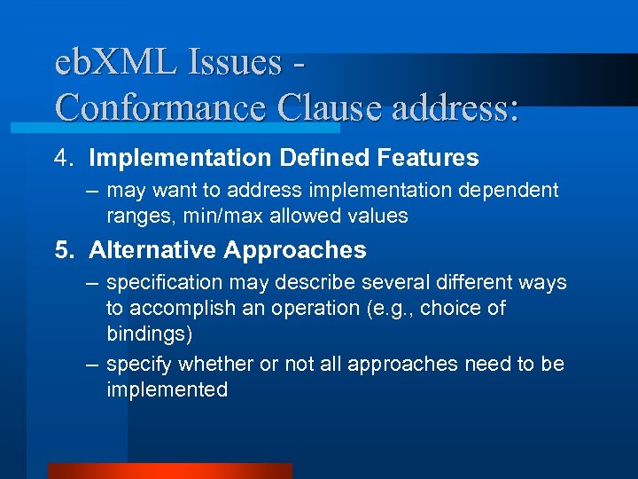 eb. XML Issues - Conformance Clause address: 4. Implementation Defined Features – may want