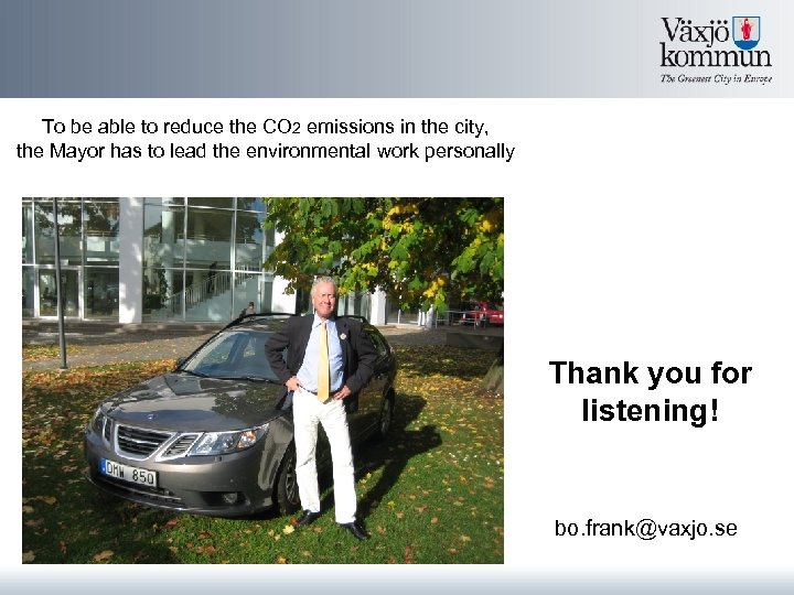 To be able to reduce the CO 2 emissions in the city, the Mayor