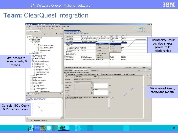 IBM Software Group | Rational software Team: Clear. Quest integration Hierarchical result set view