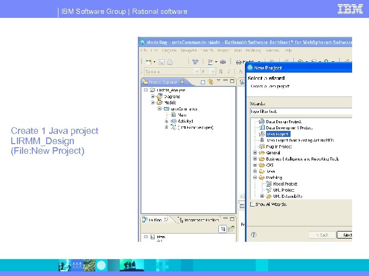 IBM Software Group | Rational software Create 1 Java project LIRMM_Design (File: New Project)