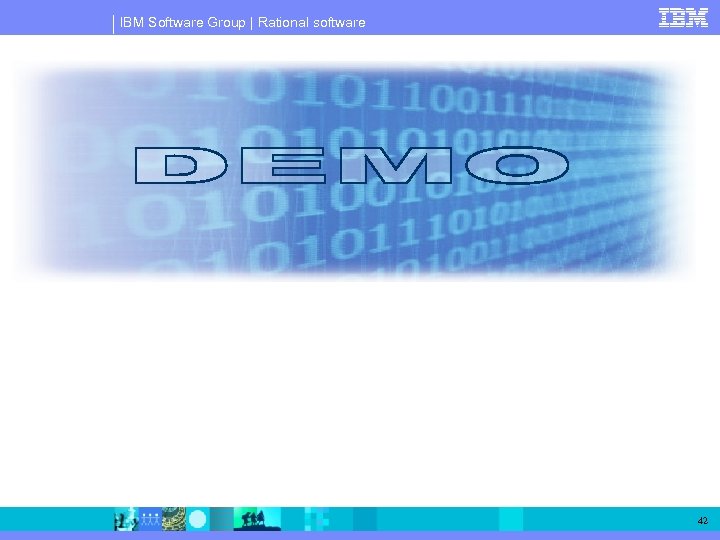 IBM Software Group | Rational software 42 