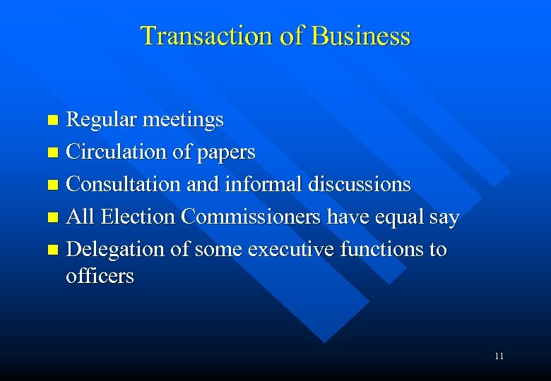 Transaction of Business Regular meetings n Circulation of papers n Consultation and informal discussions