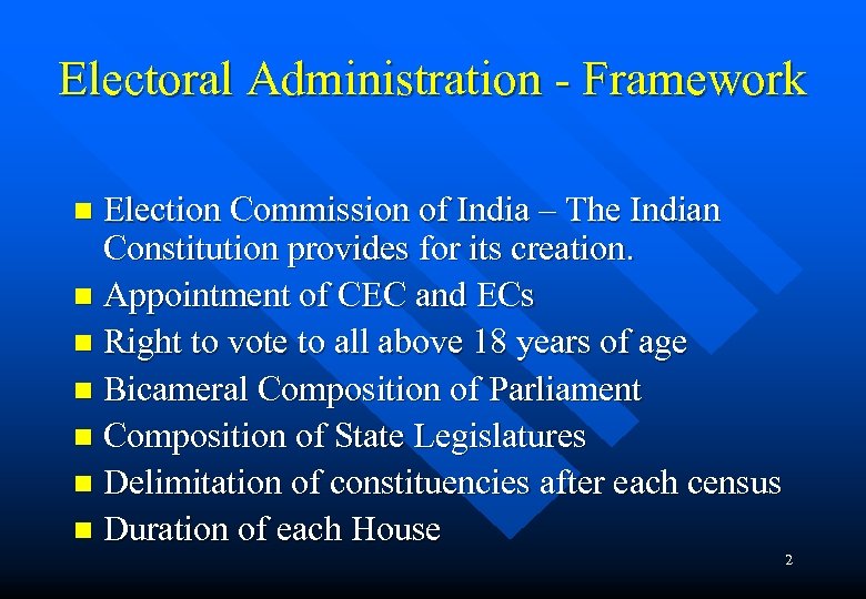 Electoral Administration - Framework Election Commission of India – The Indian Constitution provides for