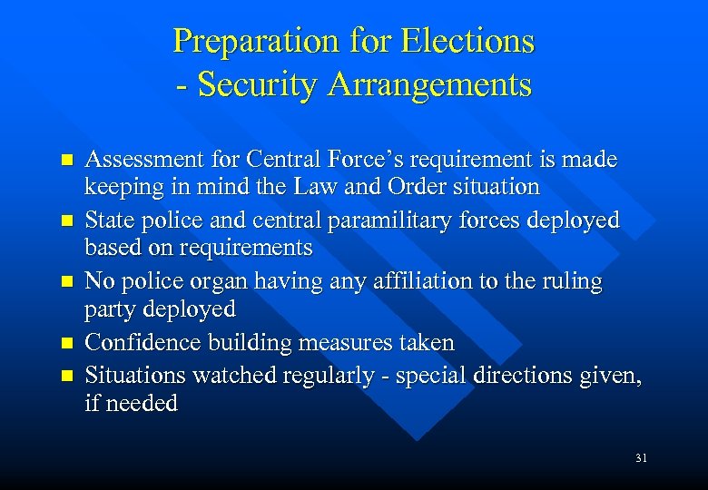 Preparation for Elections - Security Arrangements n n n Assessment for Central Force’s requirement