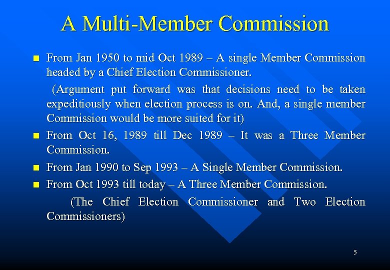 A Multi-Member Commission n n From Jan 1950 to mid Oct 1989 – A