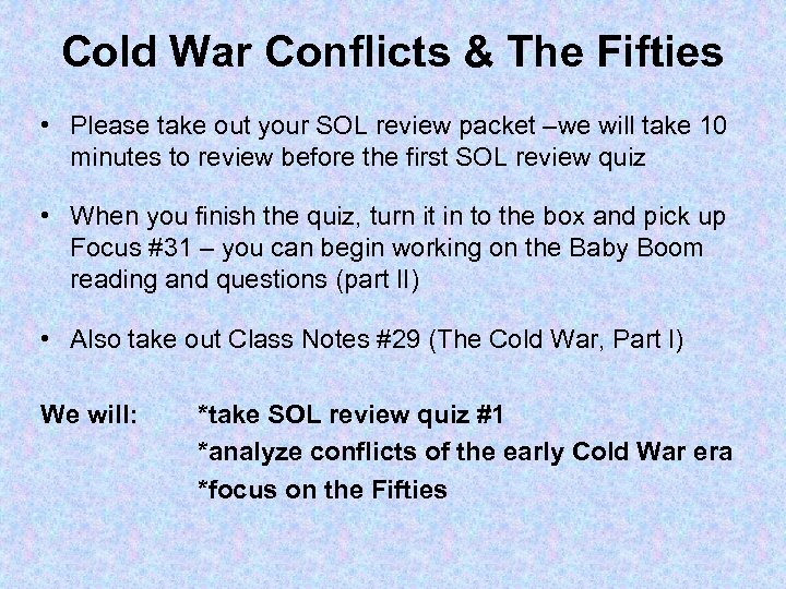 Cold War Conflicts & The Fifties • Please take out your SOL review packet