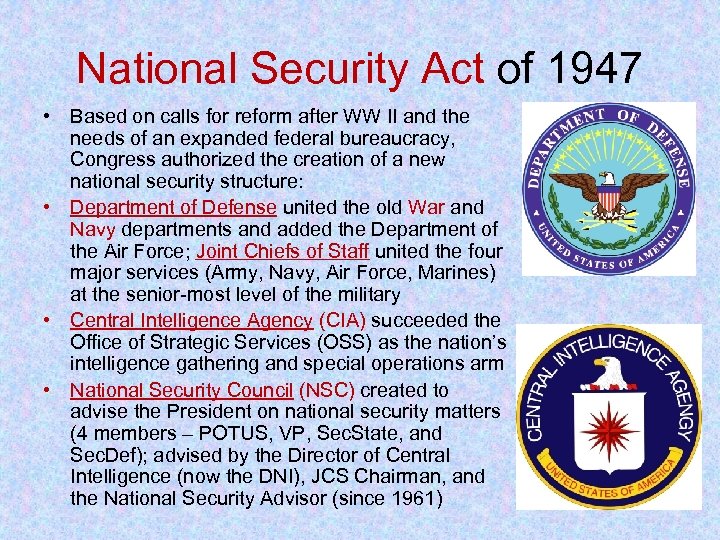 National Security Act of 1947 • Based on calls for reform after WW II