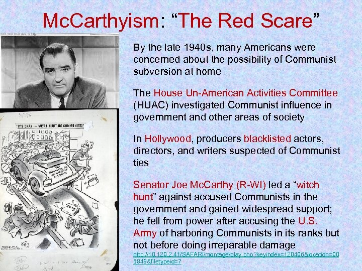 Mc. Carthyism: “The Red Scare” By the late 1940 s, many Americans were concerned