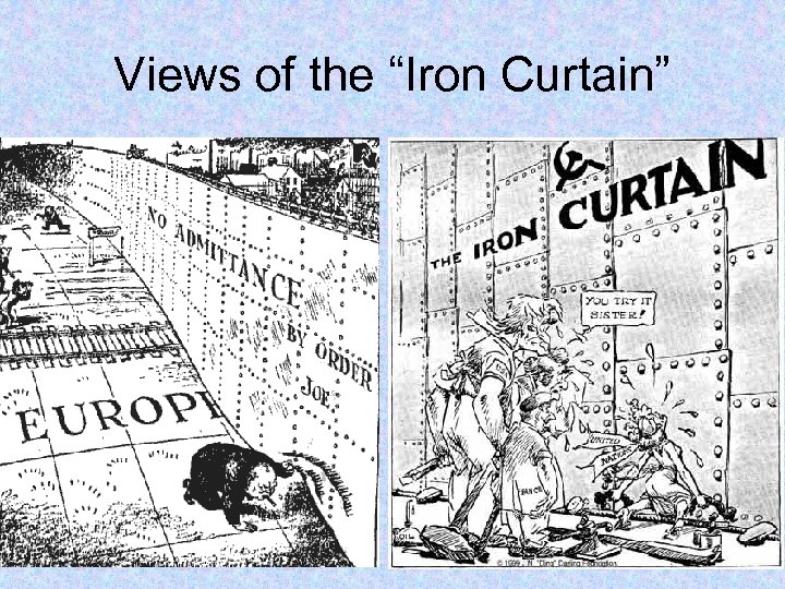 Views of the “Iron Curtain” 