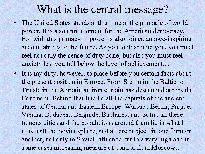 What is the central message? • The United States stands at this time at